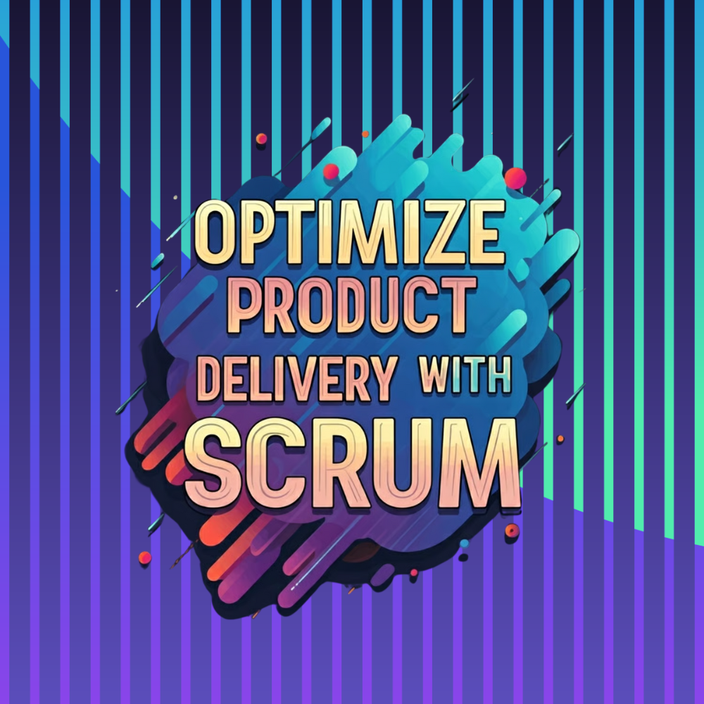 Optimize Product Delivery With Scrum
