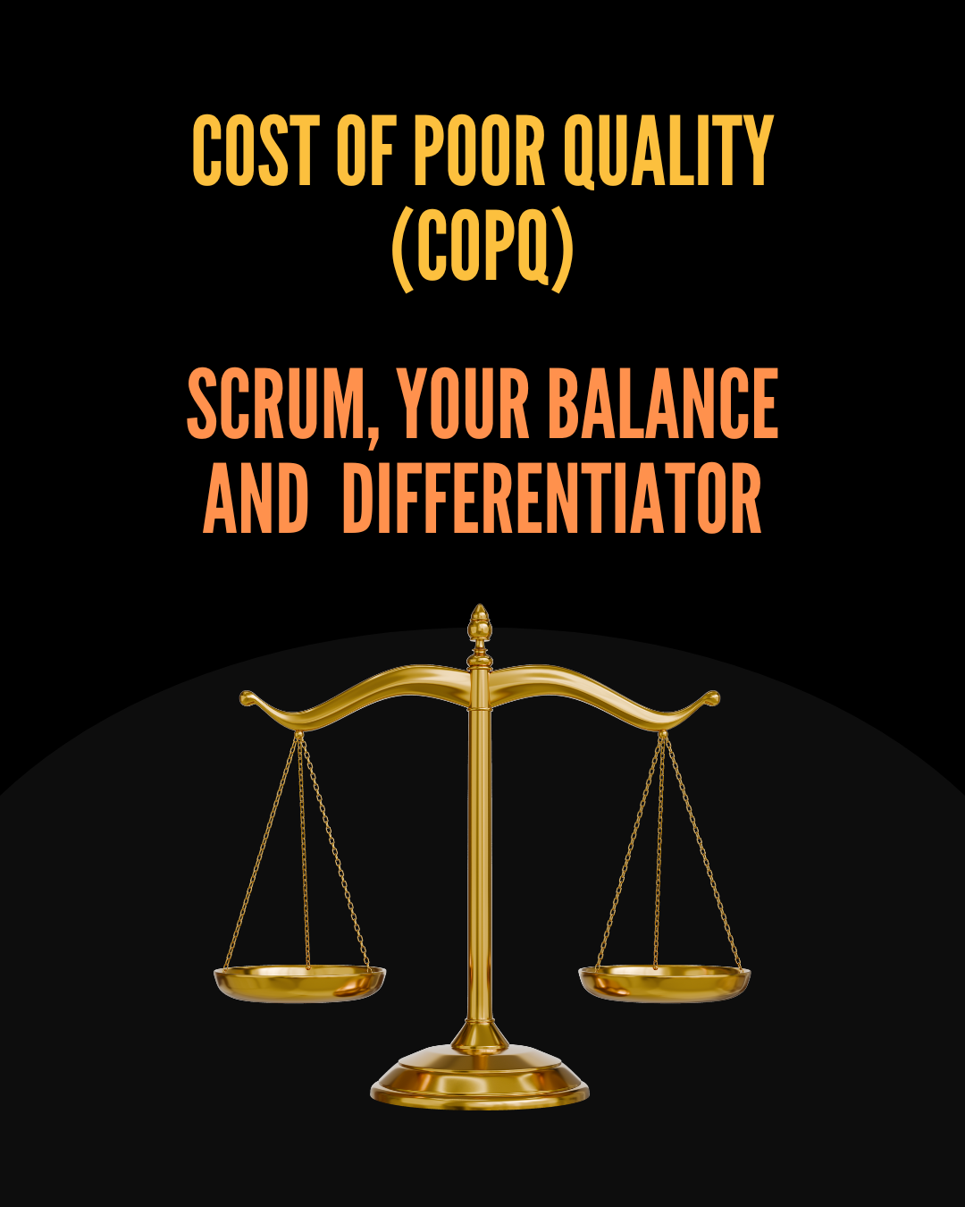 How To Reduce The Cost Of Poor Quality (COPQ) with Scrum