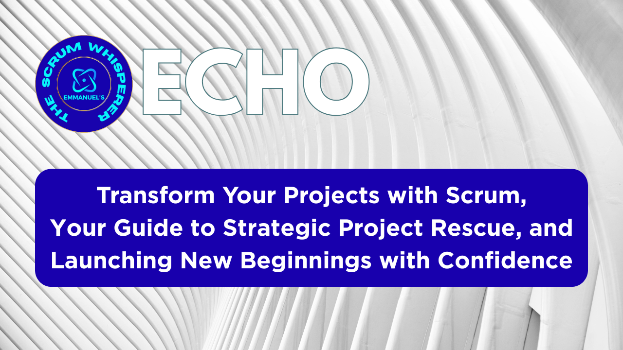 🌱 Transform Your Projects with Scrum: Your Guide to Strategic Rescue and Launching New Beginnings with Confidence