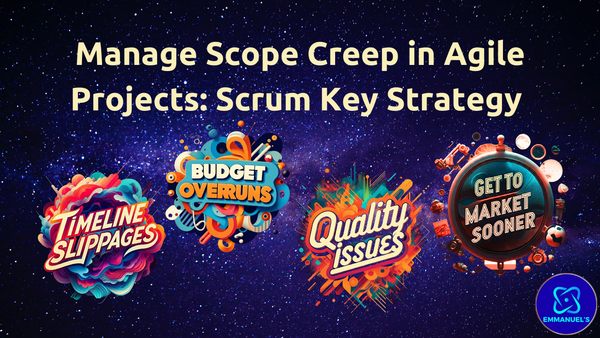 Manage Scope Creep in Agile Projects: Scrum Key Strategy