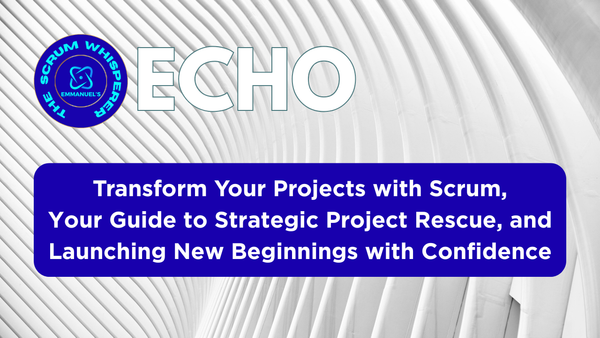 🌱 Transform Your Projects with Scrum: Your Guide to Strategic Rescue and Launching New Beginnings with Confidence